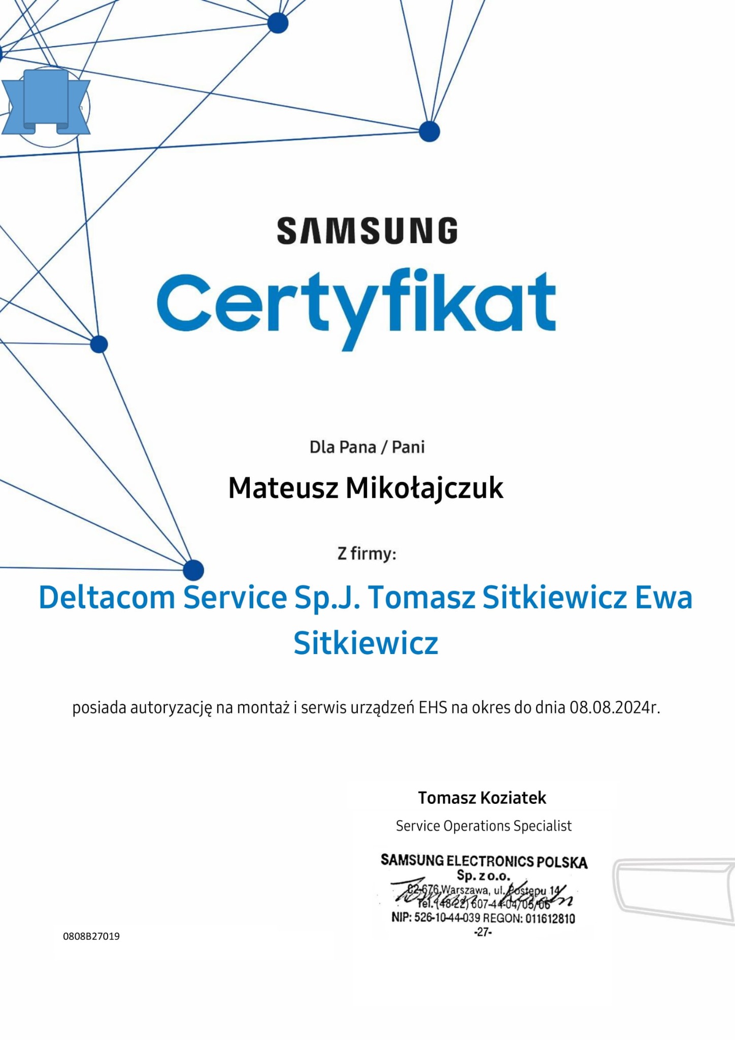 Skan certyfikatu autoryzacji firmy Deltacom Service Sp.J. Tomasz Sitkiewicz Ewa Sitkiewicz z Warszawy na montaż i serwis urządzeń EHS marki Samsung do 08.08.2024, wystawiony dla Pana/Pani Mateusz...