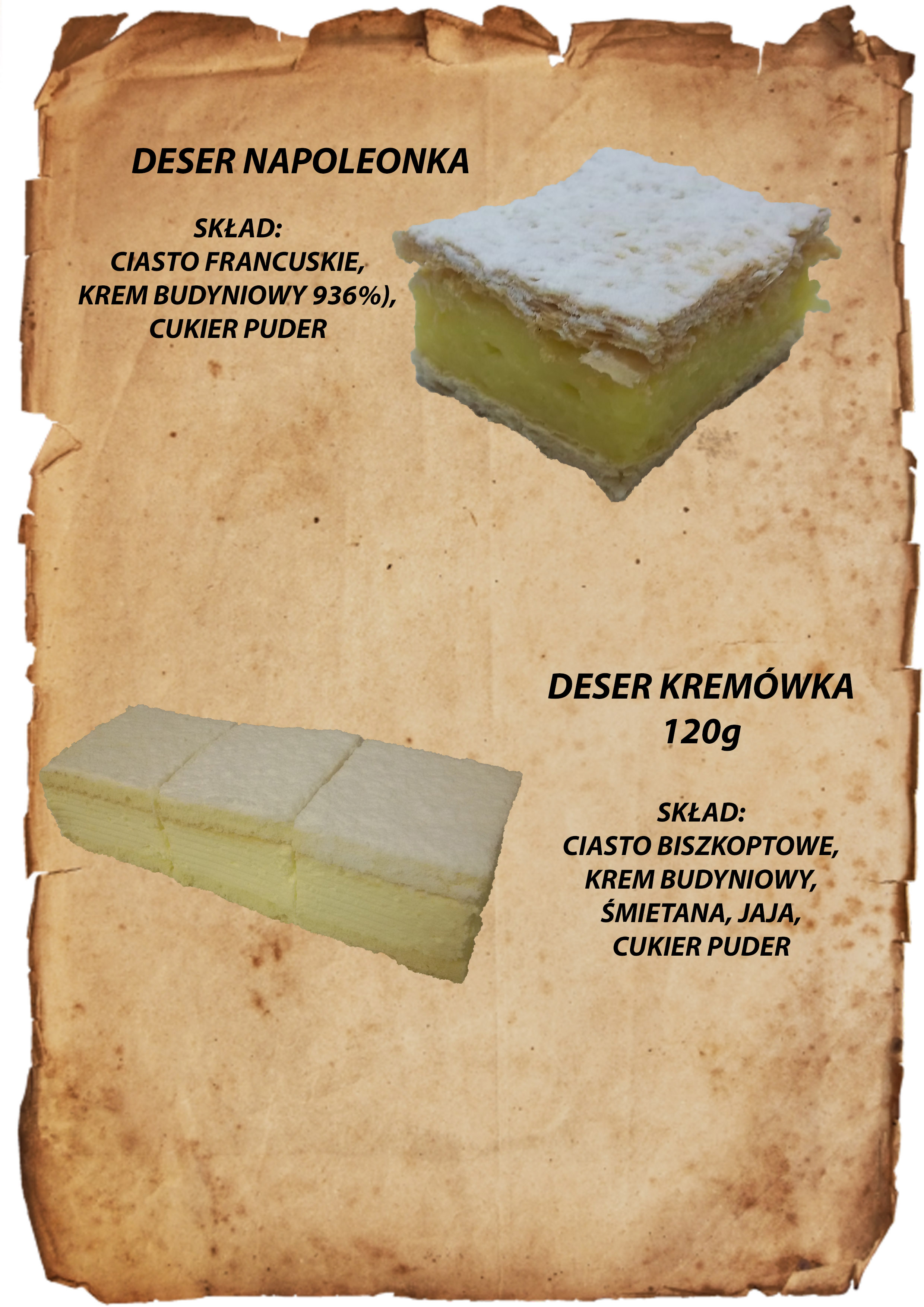 Desery Napoleonka i Kremówka na stylizowanym papierze ze składem. Napoleonka z kremem budyniowym 936% i kremówka z ciasta biszkoptowego, śmietany i cukru pudru.