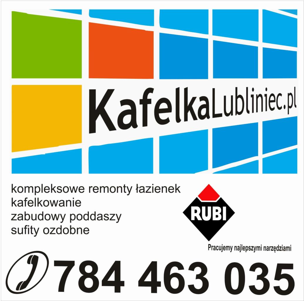 Reklama firmy KafelkaLubliniec.pl oferującej kompleksowe remonty łazienek, kafelkowanie, zabudowy poddaszy i sufity ozdobne, z logo Rubi i numerem telefonu.