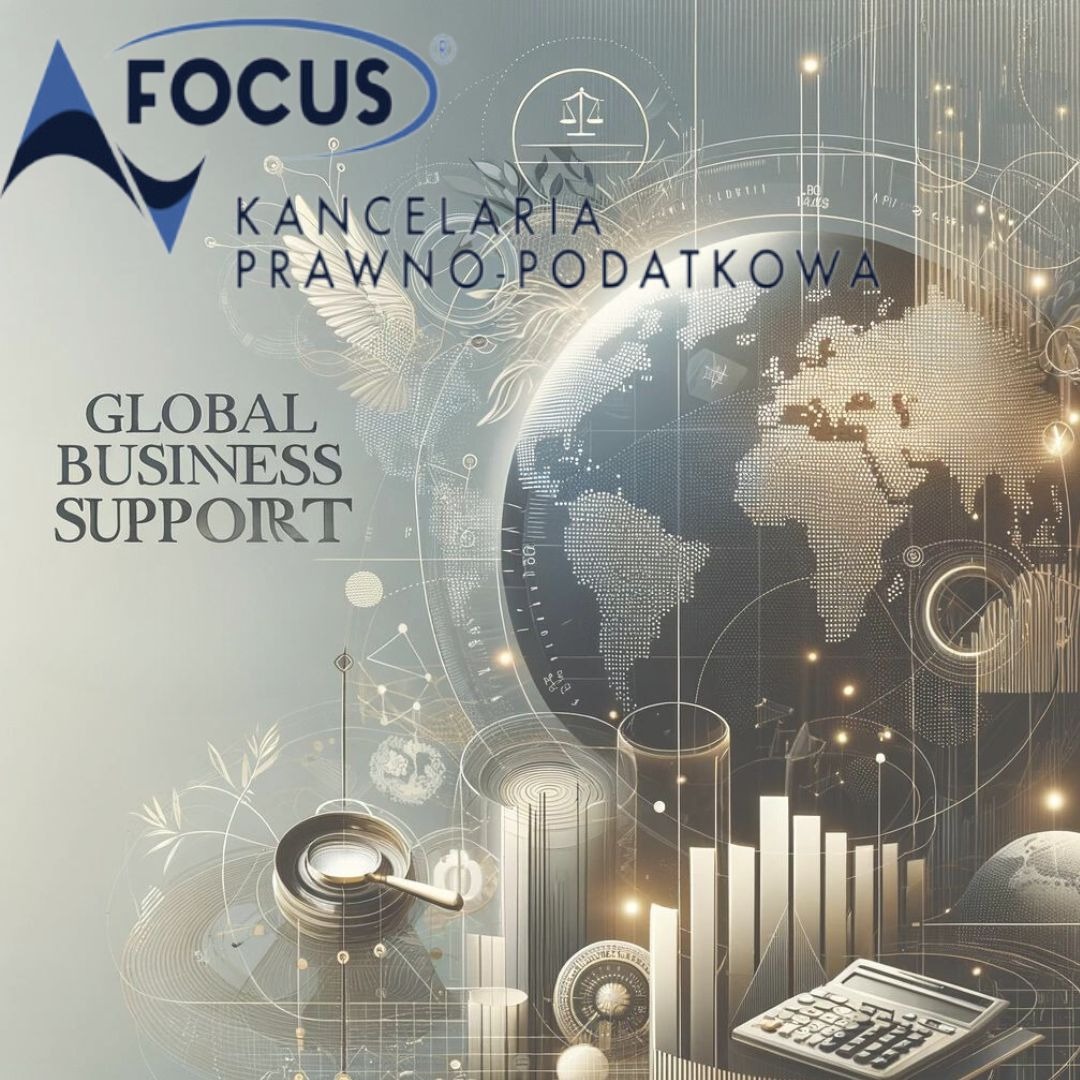Grafika koncepcyjna przedstawiająca logo firmy 'Focus' nad napisem 'Kancelaria Prawno-Podatkowa' i 'Global Business Support', stylizowana mapa świata, wykresy słupkowe, lupa, kalkulator i waga...