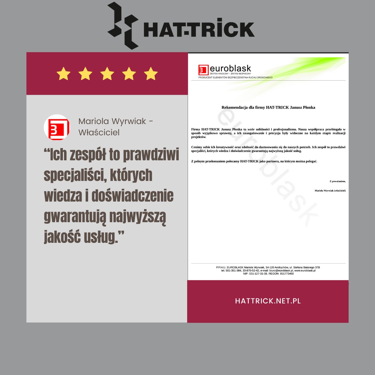 Rekomendacja dla firmy HAT-TRICK: list z opinią o zespole specjalistów, gwarantujących wysoką jakość usług, podpisany przez Mariolę Wyrwiak z Euroblask.