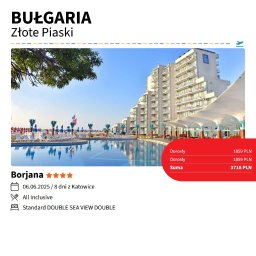 FUTURA TRAVEL BIURO PODRÓŻY - Oferta wakacyjna: Bułgaria, Złote Piaski. Hotel z basenem i widokiem na morze. Wyjazd z Katowic. All inclusive. Mysłowice.