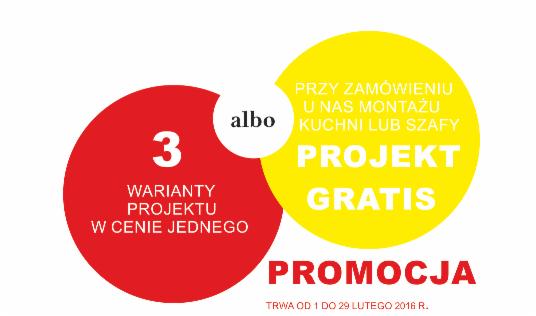 Grafika z promocją: przy zamówieniu montażu kuchni lub szafy projekt gratis. Trzy warianty projektu w cenie jednego. Promocja trwa od 1 do 29 lutego 2016.