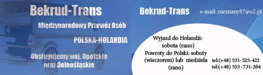 Reklama firmy Bekrud-Trans: przewóz osób Polska-Holandia. Kontakt: e-mail, telefony. Obsługa województw opolskiego i dolnośląskiego. Wyjazdy w soboty rano, powroty sobota/niedziela.