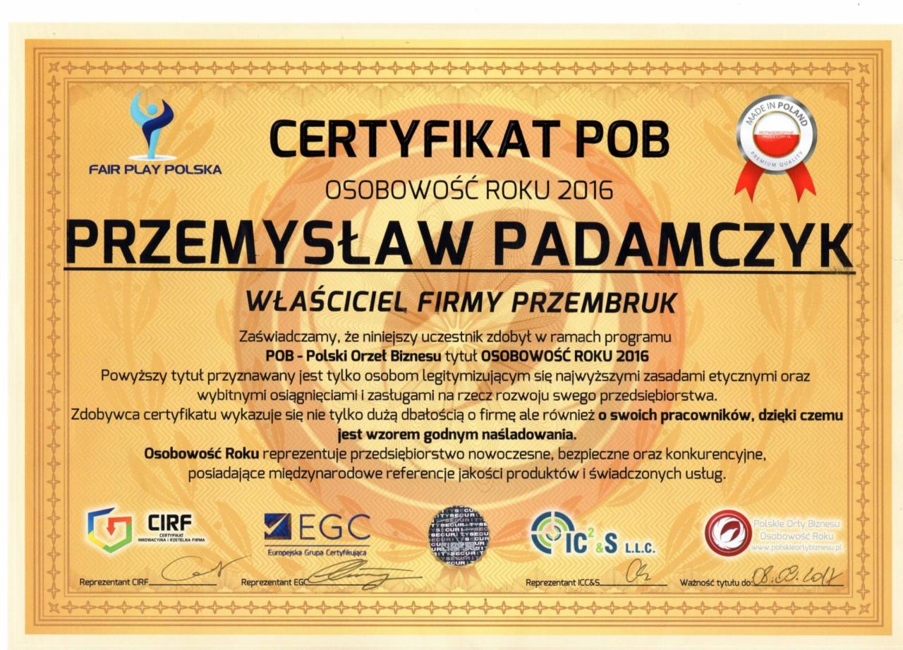 Certyfikat POB Osobowość Roku 2016 dla Przemysława Padamczyka, właściciela firmy Przembruk, z logotypami Fair Play Polska, Made in Poland Premium Quality, CIRF, EGC, IC2S LLC oraz Polskie Orły...