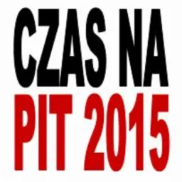 Grafika z napisem 'CZAS NA PIT 2015'. Słowa 'CZAS NA' czarne, 'PIT 2015' czerwone. Prosty krój pisma, białe tło.