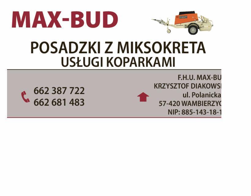 Reklama MAX-BUD: posadzki z miksokreta, usługi koparkami, kontakt telefoniczny i adres firmy z Wambierzyc.
