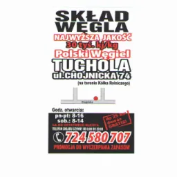 Plakat informacyjny: Skład Węgla Tuchola, ul. Chojnicka 74. Najwyższa jakość, 30 tys. kj/kg. Godziny otwarcia, telefon, darmowy dowóz do 25 km, promocja.