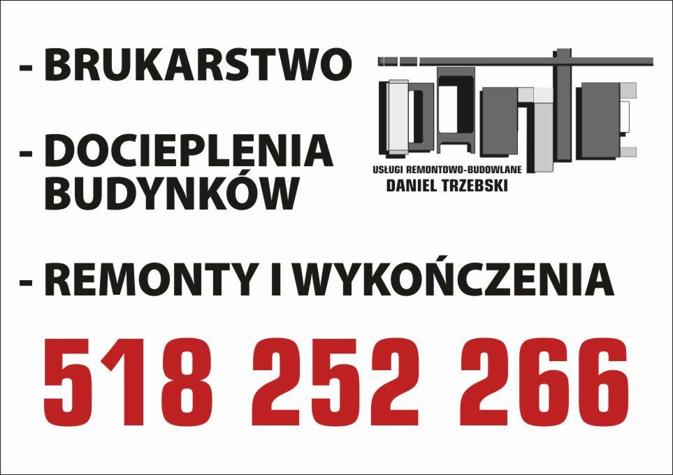 Wizytówka firmy budowlanej Daniela Trzebskiego oferującej usługi brukarskie, docieplenia budynków oraz remonty i wykończenia, z numerem telefonu 518 252 266.