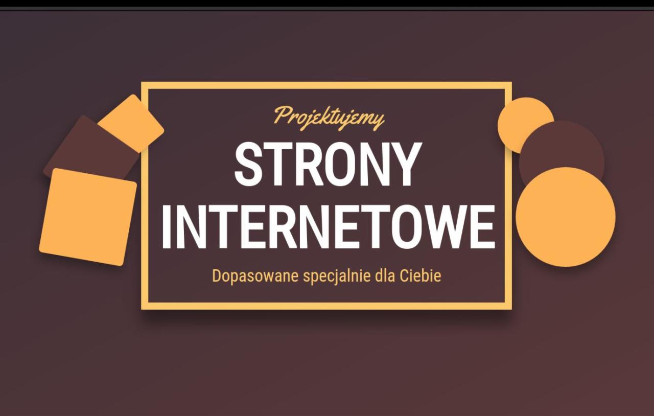 Grafika reklamowa z tekstem 'Projektujemy STRONY INTERNETOWE. Dopasowane specjalnie dla Ciebie' na brązowym tle z żółtymi i brązowymi elementami graficznymi.