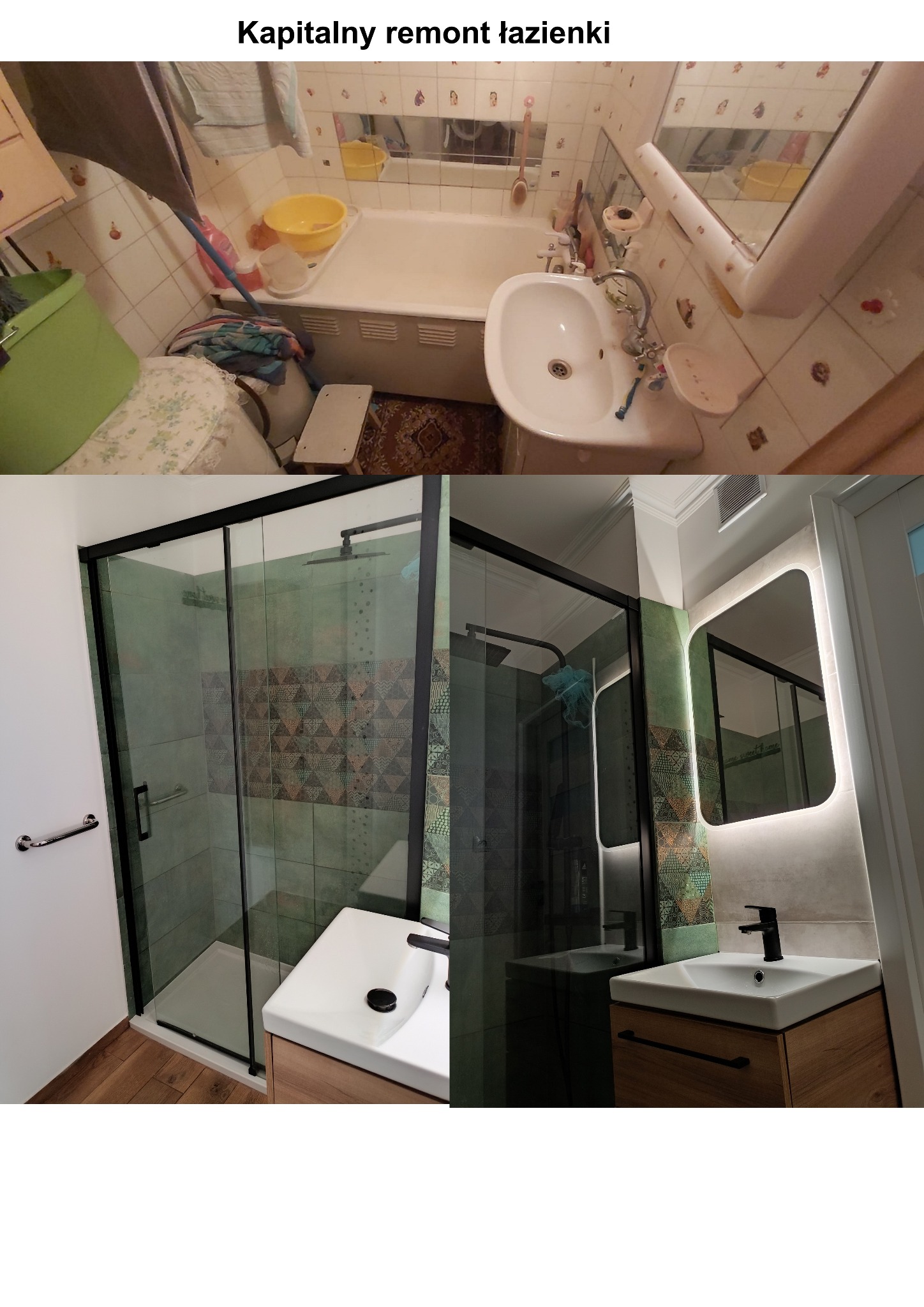 Porównanie łazienki przed i po remoncie: od zagraconej przestrzeni z wanną i starą umywalką do nowoczesnego prysznica typu walk-in z czarnymi ramami i podświetlanym lustrem.