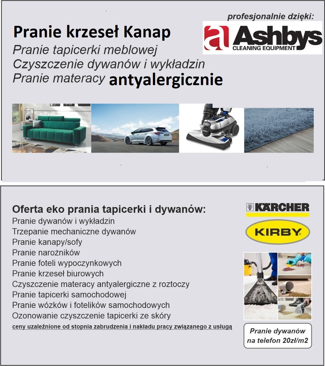 Eko pranie tapicerki i dywanów: kanapy, krzesła, materace antyalergiczne, ozonowanie. Oferta z logo Ashby's, Karcher i Kirby. Cena prania dywanów: 20zł/m2.