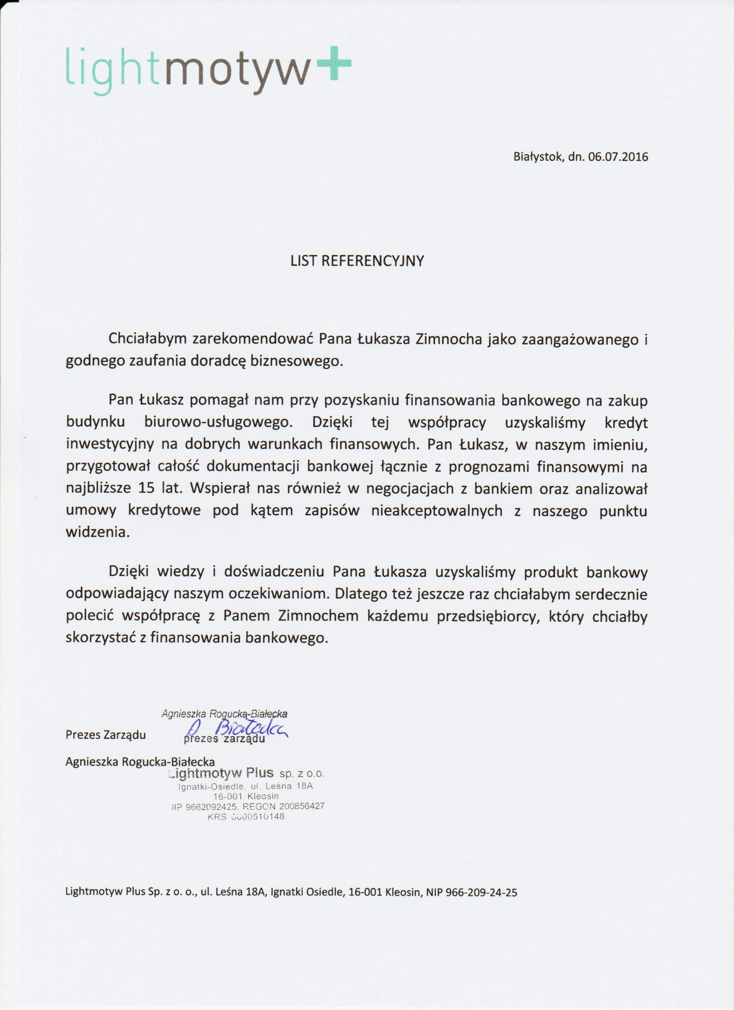 Skan listu referencyjnego od Lightmotyw Plus z Białegostoku, datowany na 06.07.2016, rekomendujący doradcę biznesowego Łukasza Zimnocha za pomoc w uzyskaniu kredytu inwestycyjnego na zakup budynku...
