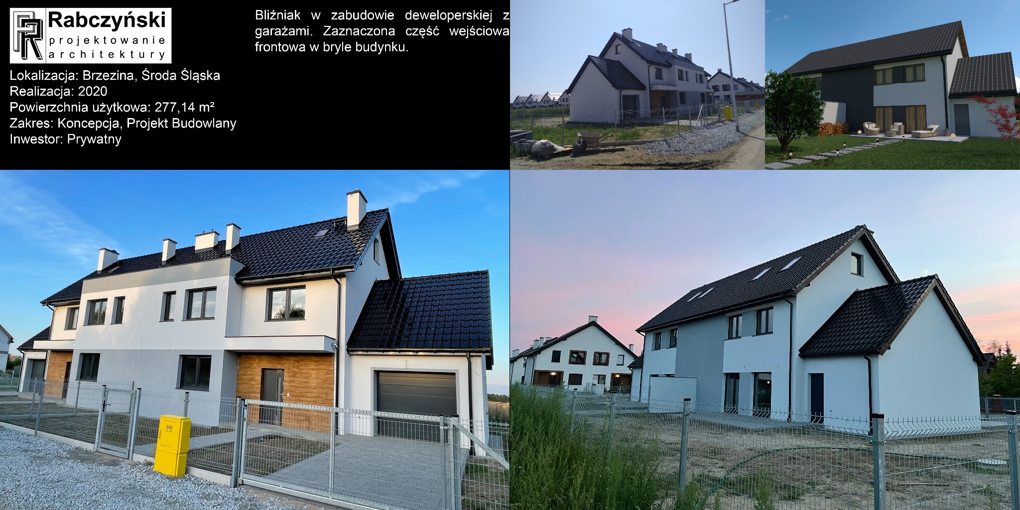 Projekt bliźniaka w zabudowie deweloperskiej z garażami. Zaznaczona część wejściowa frontowa w bryle budynku. Lokalizacja: Brzezina, Środa Śląska. Realizacja: 2020.