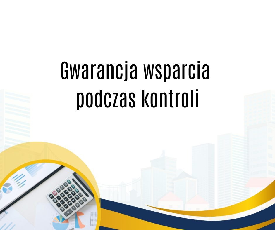 Grafika z kalkulatorem, wykresami i hasłem 'Gwarancja wsparcia podczas kontroli'. Tło zarysowane budynkami. Elementy graficzne w kolorach złota i granatu.