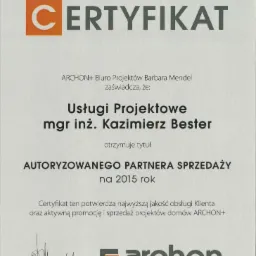Certyfikat Autoryzowanego Partnera Sprzedaży ARCHON+ dla mgr inż. Kazimierza Bestera za usługi projektowe w 2015 roku, potwierdzający wysoką jakość obsługi klienta i promocję projektów domów.