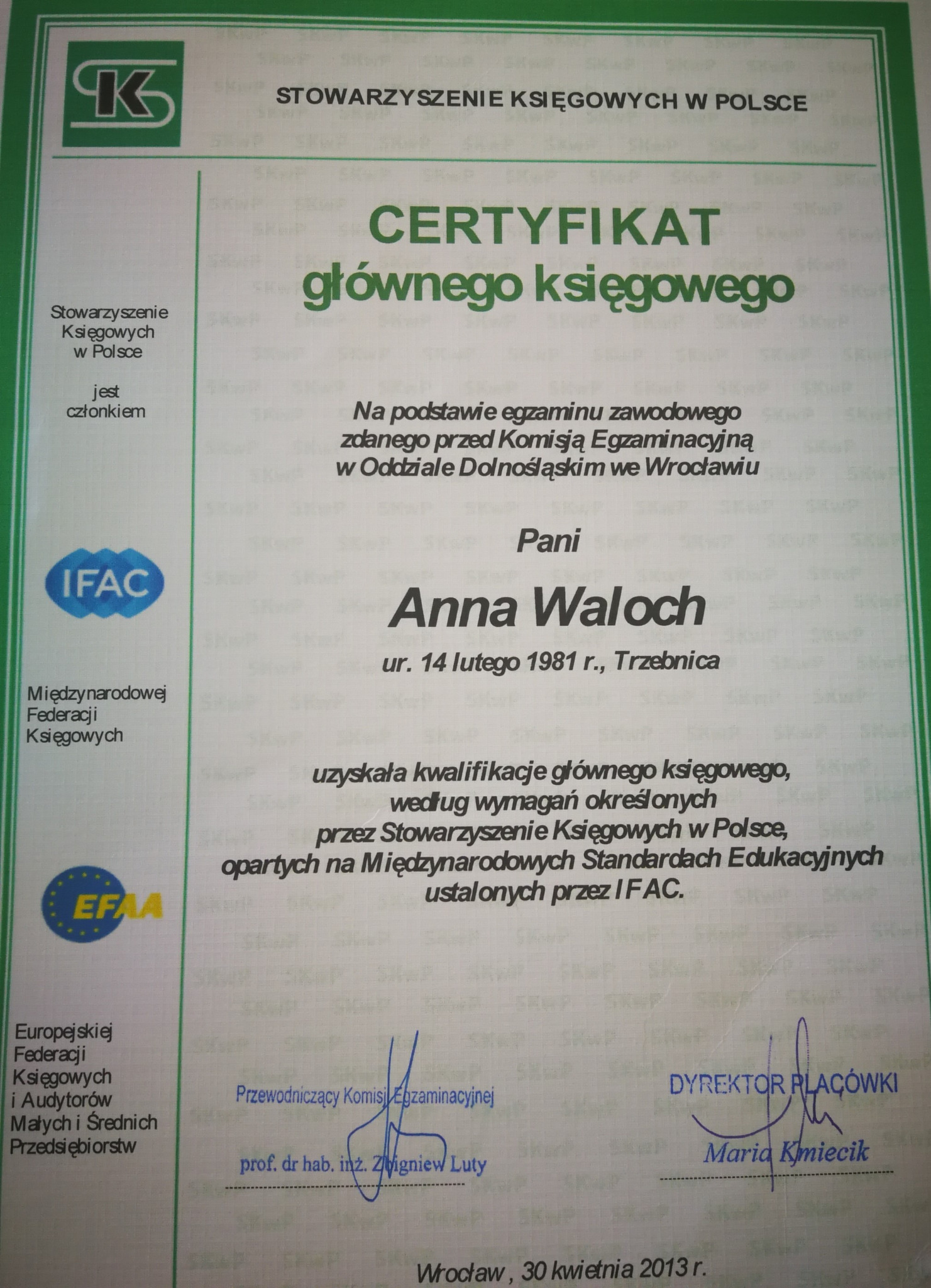 Skan certyfikatu głównego księgowego wydanego przez Stowarzyszenie Księgowych w Polsce dla Anny Waloch, datowany na 30 kwietnia 2013 r. i podpisany przez Przewodniczącego Komisji Egzaminacyjnej...