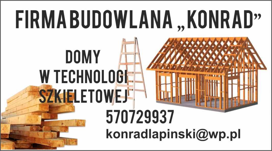 Reklama firmy budowlanej Konrad, prezentująca wizualizację domu w konstrukcji drewnianej szkieletowej, stos drewna i drabinę, z numerem telefonu i adresem e-mail.