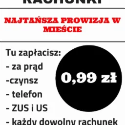 Grafika reklamowa punktu płatności rachunków z informacją o prowizji 0,99 zł za transakcję, obejmującej opłaty za prąd, czynsz, telefon, ZUS i US oraz inne rachunki.