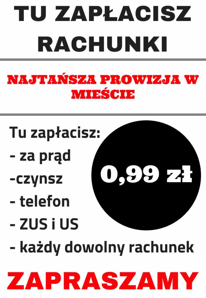 Grafika reklamowa punktu płatności rachunków z informacją o prowizji 0,99 zł za transakcję, obejmującej opłaty za prąd, czynsz, telefon, ZUS i US oraz inne rachunki.