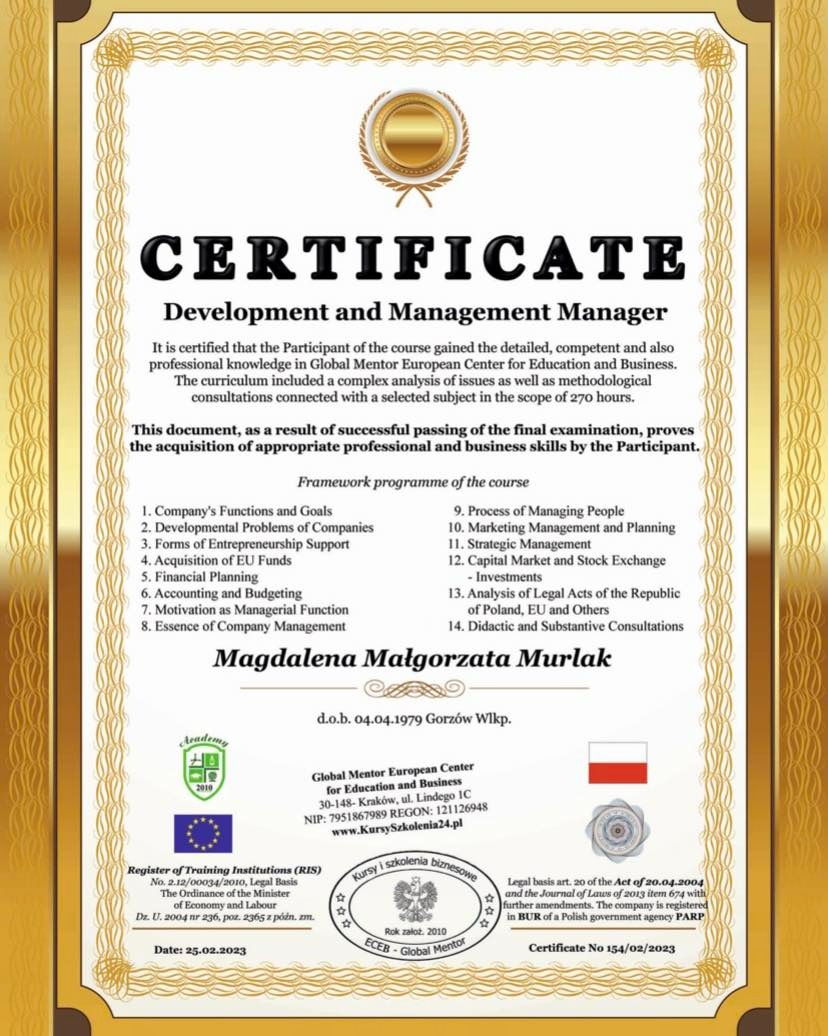 Skan certyfikatu ukończenia kursu Development and Management Manager, wydanego przez Global Mentor European Center for Education and Business, z ramowym programem kursu obejmującym zagadnienia...