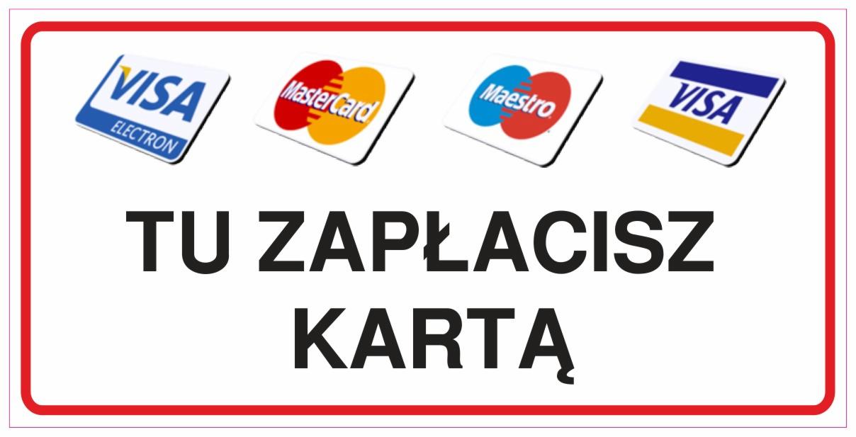 Informacyjny szyld z logo kart płatniczych Visa, Mastercard i Maestro oraz napisem 'Tu zapłacisz kartą' w czarnym kolorze, umieszczony na białym tle z cienką czerwoną ramką.