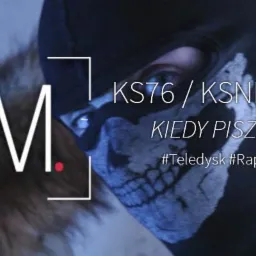 Kadr z teledysku rapowego: osoba w czarnej kominiarce z nadrukiem czaszki, widoczne oko, obok logo 'M' i napisy 'KS76/KSNICOV', 'KIEDY PISZE', '#Teledysk #Rap'.