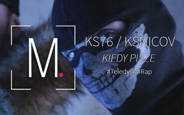 Kadr z teledysku rapowego: osoba w czarnej kominiarce z nadrukiem czaszki, widoczne oko, obok logo 'M' i napisy 'KS76/KSNICOV', 'KIEDY PISZE', '#Teledysk #Rap'.