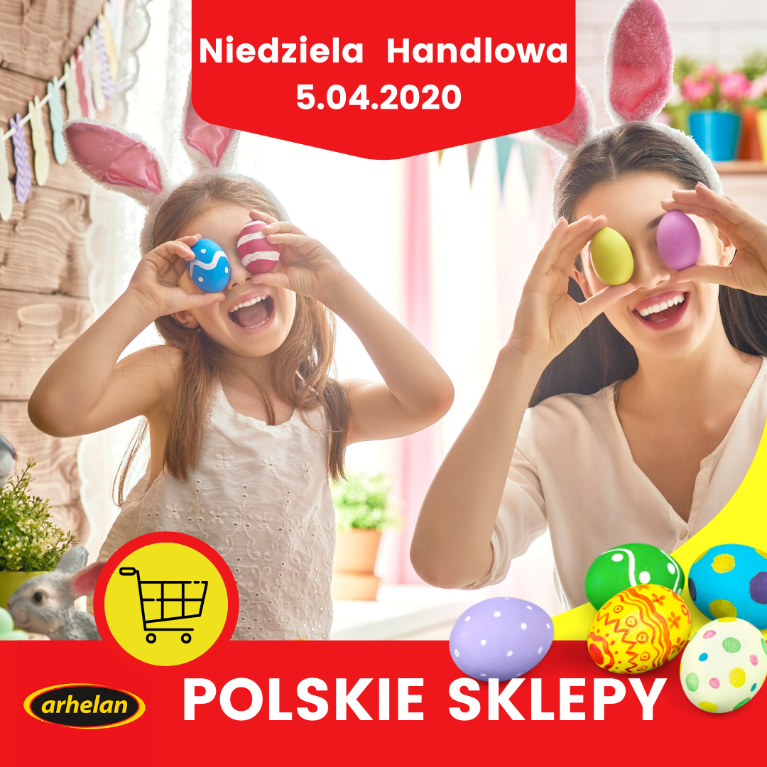 Reklama 'Niedziela Handlowa' z datą 5.04.2020, przedstawiająca uśmiechnięte kobiety z uszami królika zakrywające oczy pisankami, promowana przez 'arhelan' i 'Polskie Sklepy'.