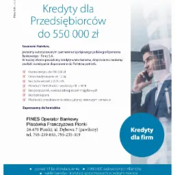 Reklama firmy Fines Operator Bankowy oferującej kredyty dla przedsiębiorców do 550 000 zł, z informacjami o warunkach i korzyściach, oraz zdjęciem uśmiechniętego mężczyzny rozmawiającego przez...