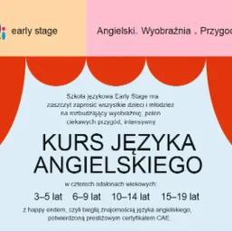 Ogłoszenie szkoły językowej Early Stage zapraszające dzieci i młodzież na intensywny kurs języka angielskiego, podzielony na cztery grupy wiekowe: 3-5 lat, 6-9 lat, 10-14 lat i 15-19 lat...