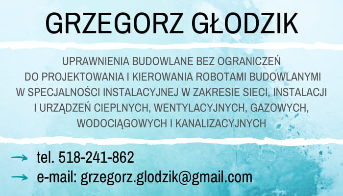 Wizytówka Grzegorza Głodzika z informacjami o uprawnieniach budowlanych bez ograniczeń do projektowania i kierowania robotami budowlanymi w specjalności instalacyjnej, oraz numerem telefonu...