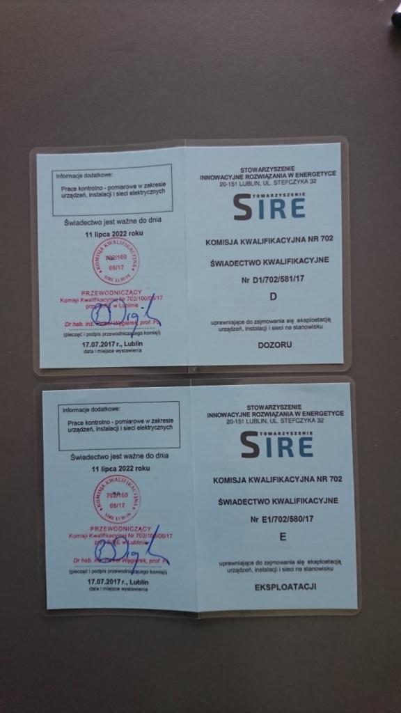 Dwa świadectwa kwalifikacyjne Stowarzyszenia Innowacyjne Rozwiązania w Energetyce SIRE, uprawniające do zajmowania się eksploatacją urządzeń, instalacji i sieci na stanowisku dozoru i eksploatacji,...
