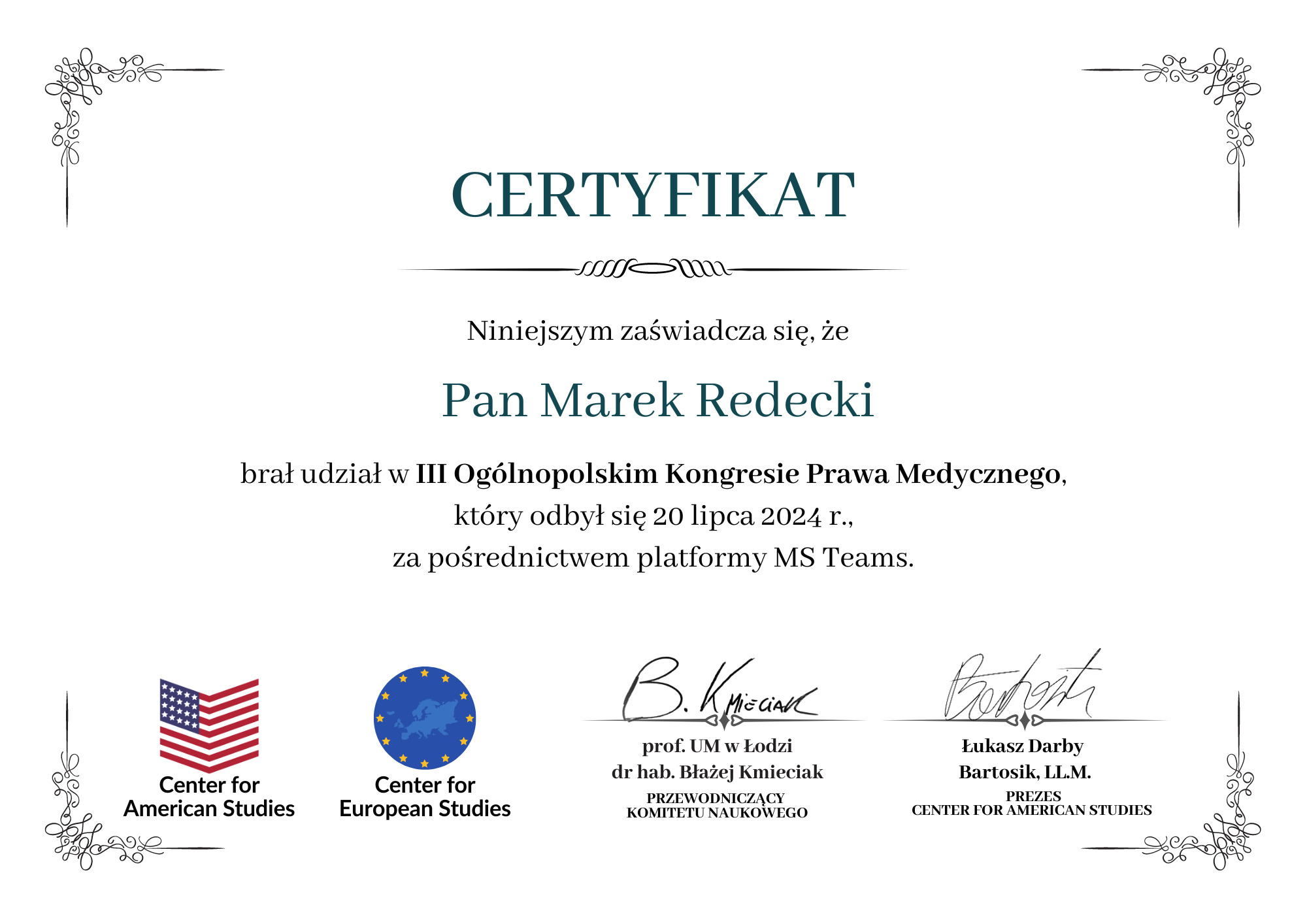 Certyfikat uczestnictwa Pana Marka Redeckiego w III Ogólnopolskim Kongresie Prawa Medycznego, który odbył się 20 lipca 2024 roku online, sygnowany przez prof. Błażeja Kmieciaka i Łukasza Darby...