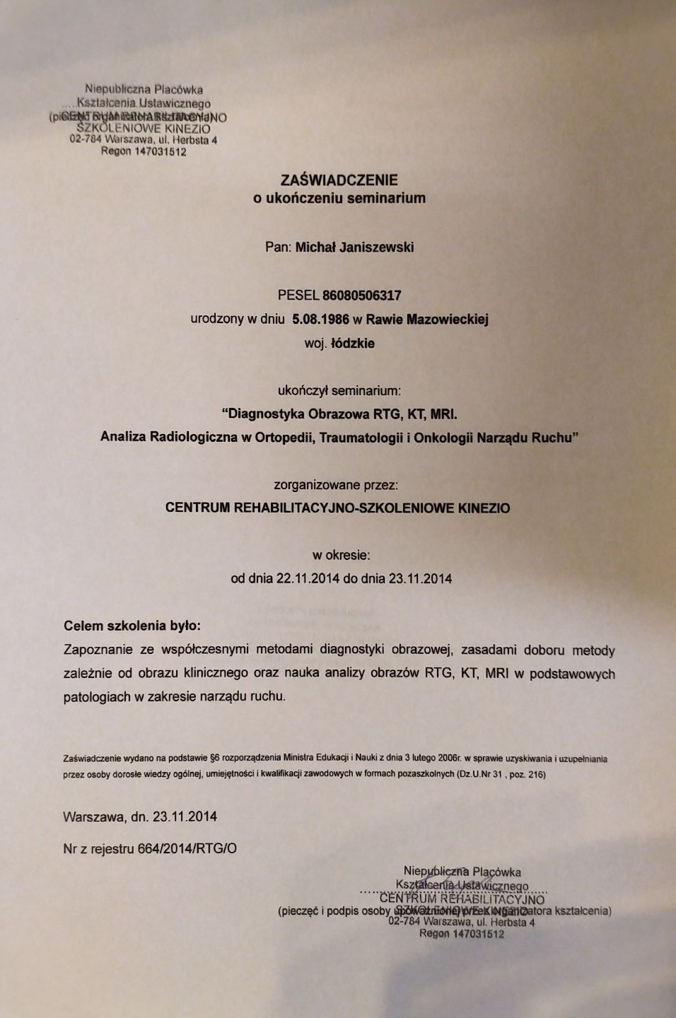 Skan zaświadczenia o ukończeniu seminarium z diagnostyki obrazowej RTG, KT, MRI oraz analizy radiologicznej w ortopedii, traumatologii i onkologii narządu ruchu, zorganizowanego przez Centrum...