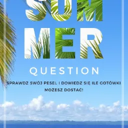 Grafika reklamowa z napisem SUMMER QUESTION, gdzie litery wypełnione są zdjęciami liści palmowych, a pod spodem tekst: Sprawdź swój PESEL i dowiedz się ile gotówki możesz dostać!, na tle błękitnego...