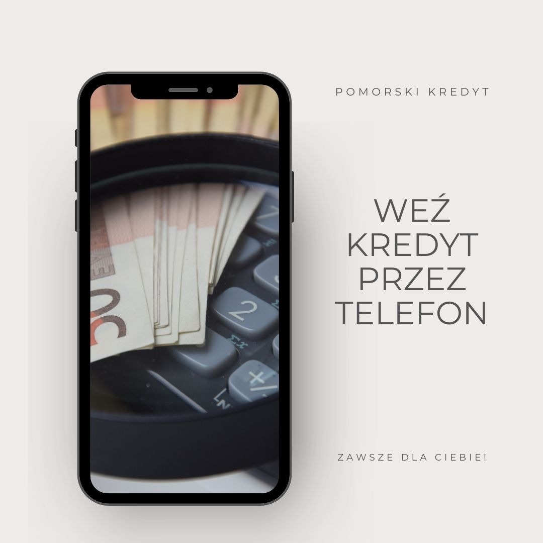 Reklama kredytu przez telefon: smartfon wyświetla zbliżenie kalkulatora z banknotami 50 euro, obok tekst 'Weź kredyt przez telefon' i hasło 'Zawsze dla Ciebie!'.