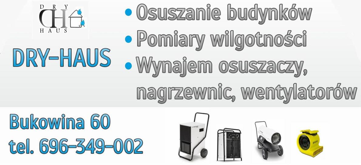 Reklama firmy DRY-HAUS oferującej osuszanie budynków, pomiary wilgotności oraz wynajem osuszaczy, nagrzewnic i wentylatorów. Widoczne logo firmy, adres Bukowina 60 i numer telefonu 696-349-002.