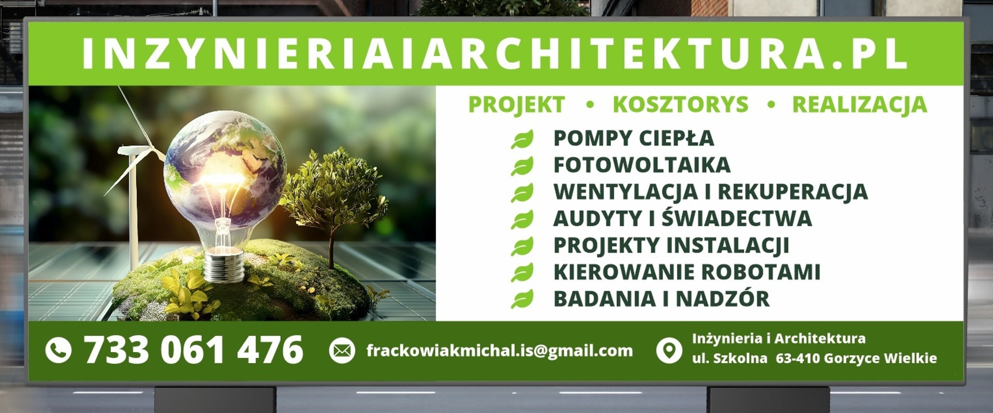 Billboard firmy Inżynieria i Architektura z ofertą: pompy ciepła, fotowoltaika, wentylacja, audyty, projekty instalacji, kierowanie robotami, badania i nadzór. Kontakt: 733061476.