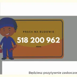 Ilustracja: rysunkowy budowlaniec z narzędziami, numer telefonu 518 200 962 i napis 'Praca na budowie'. Reklama firmy Alona.