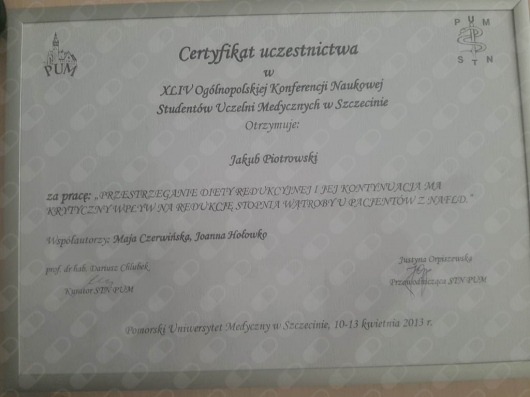 Srebrna ramka z certyfikatem uczestnictwa w XLIV Ogólnopolskiej Konferencji Naukowej Studentów Uczelni Medycznych w Szczecinie dla Jakuba Piotrowskiego za pracę o diecie redukcyjnej i wpływie...