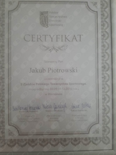 Skan certyfikatu Polskiego Towarzystwa Dietetyki Sportowej dla Jakuba Piotrowskiego za udział w 2 Zjeździe w Warszawie, z datą 30.09-01.10.2016, z podpisami.