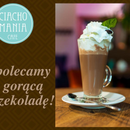 Gorąca czekolada Ciachomania Cafe