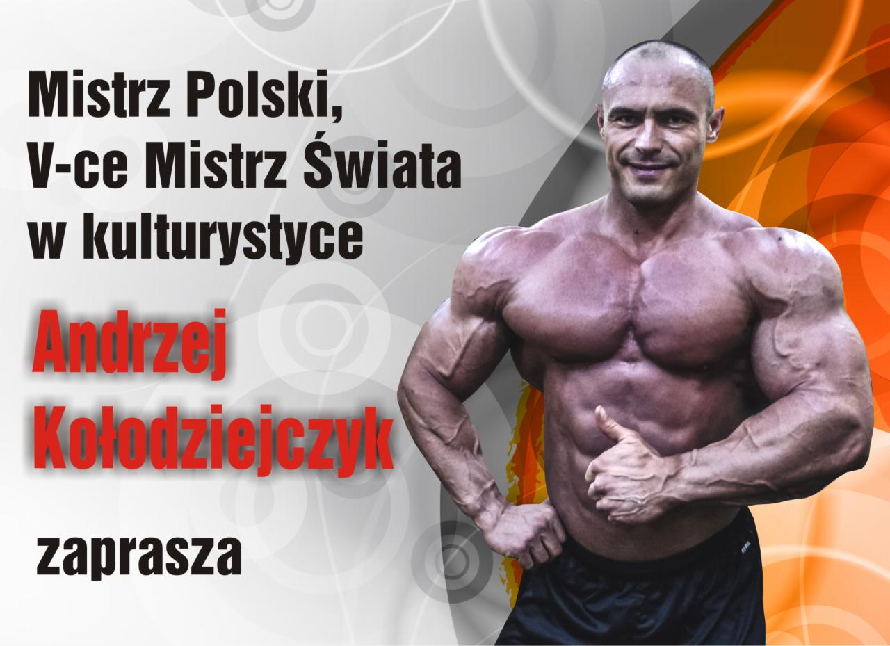 Uśmiechnięty kulturysta Andrzej Kołodziejczyk, Mistrz Polski i V-ce Mistrz Świata, zaprasza na tle grafiki z okręgami i płomieniami.