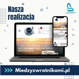 Luksoft Łukasz Nowakowski - Laptop i smartfon prezentujące stronę internetową o tematyce kawowej z logiem i adresem 'miedzyzwrotnikami.pl', z hasłem 'Nasza realizacja' w tle.