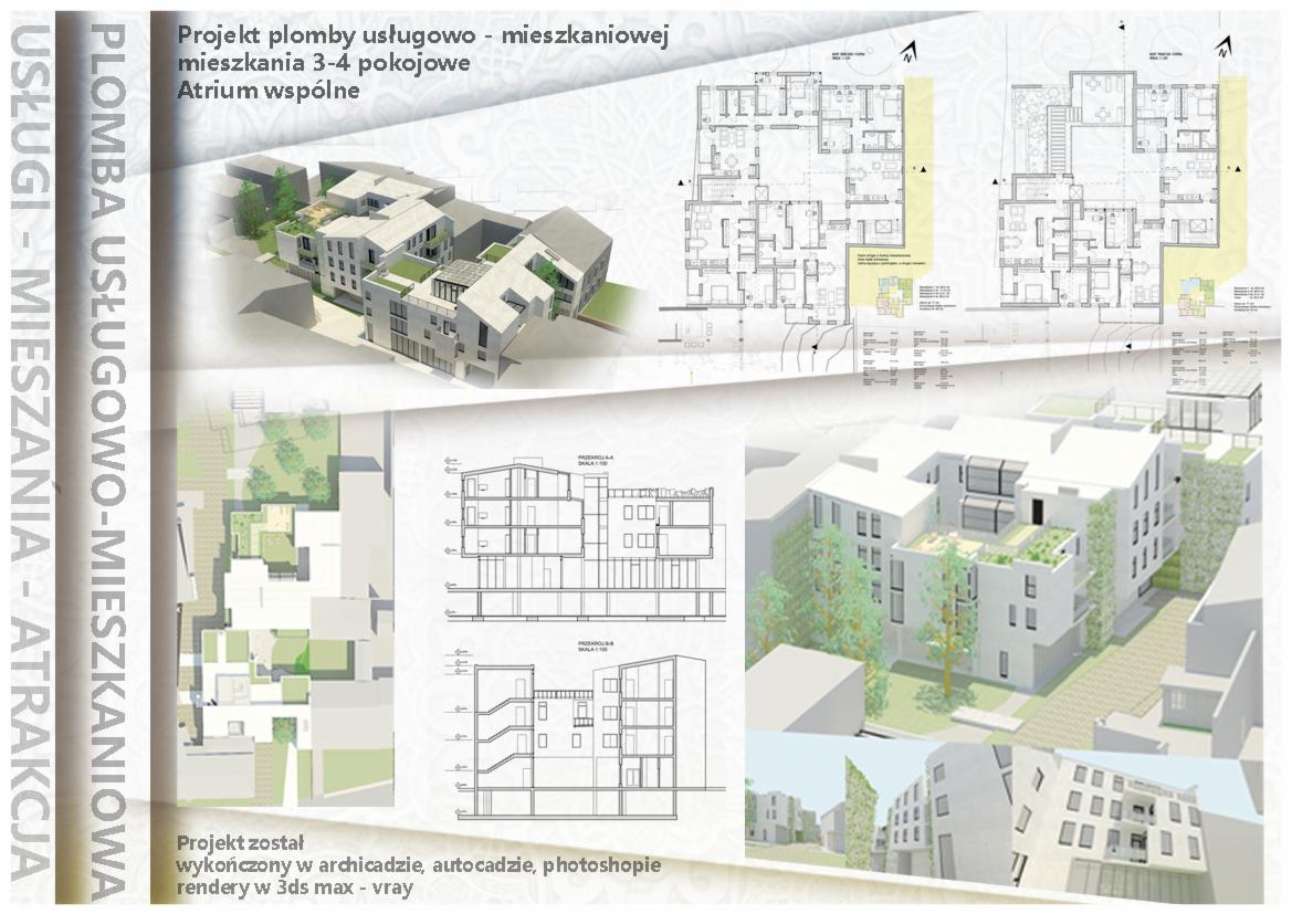Plansza prezentująca projekt architektoniczny plomby usługowo-mieszkaniowej z atrium, zawierająca wizualizacje 3D, rzuty kondygnacji i przekroje budynku, wykonana w programach Archicad, Autocad...