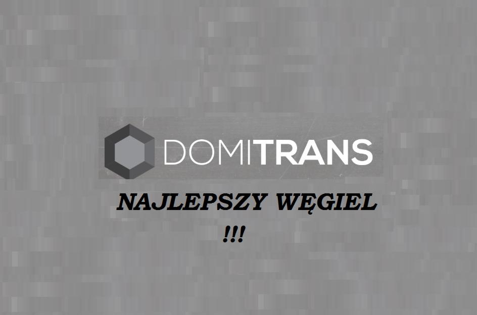 Logo firmy Domitrans z hasłem 'Najlepszy Węgiel!!!' na szarym tle.