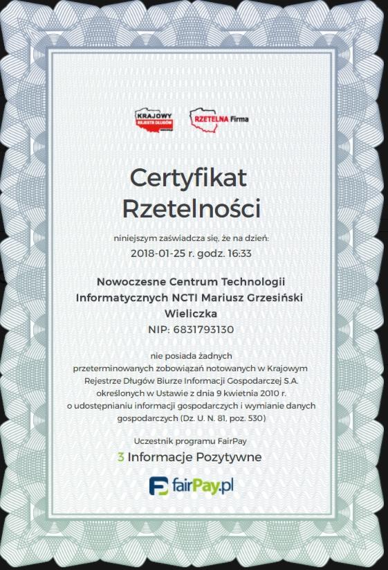 Skan certyfikatu rzetelności firmy Nowoczesne Centrum Technologii Informatycznych NCTI Mariusza Grzesińskiego z Wieliczki, potwierdzający brak przeterminowanych zobowiązań w Krajowym Rejestrze...