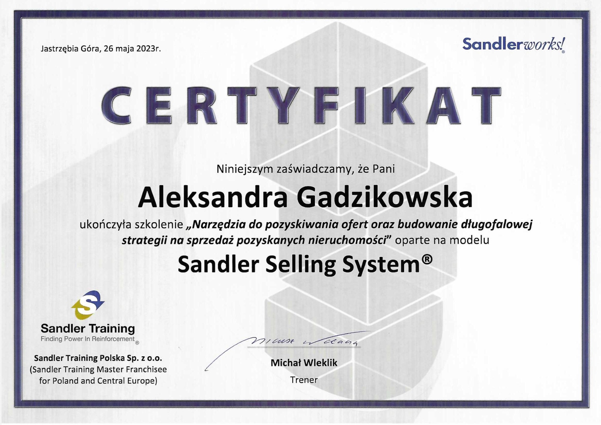 Certyfikat ukończenia szkolenia 'Narzędzia do pozyskiwania ofert oraz budowanie długofalowej strategii na sprzedaż pozyskanych nieruchomości' dla Aleksandry Gadzikowskiej, wydany przez Sandler...