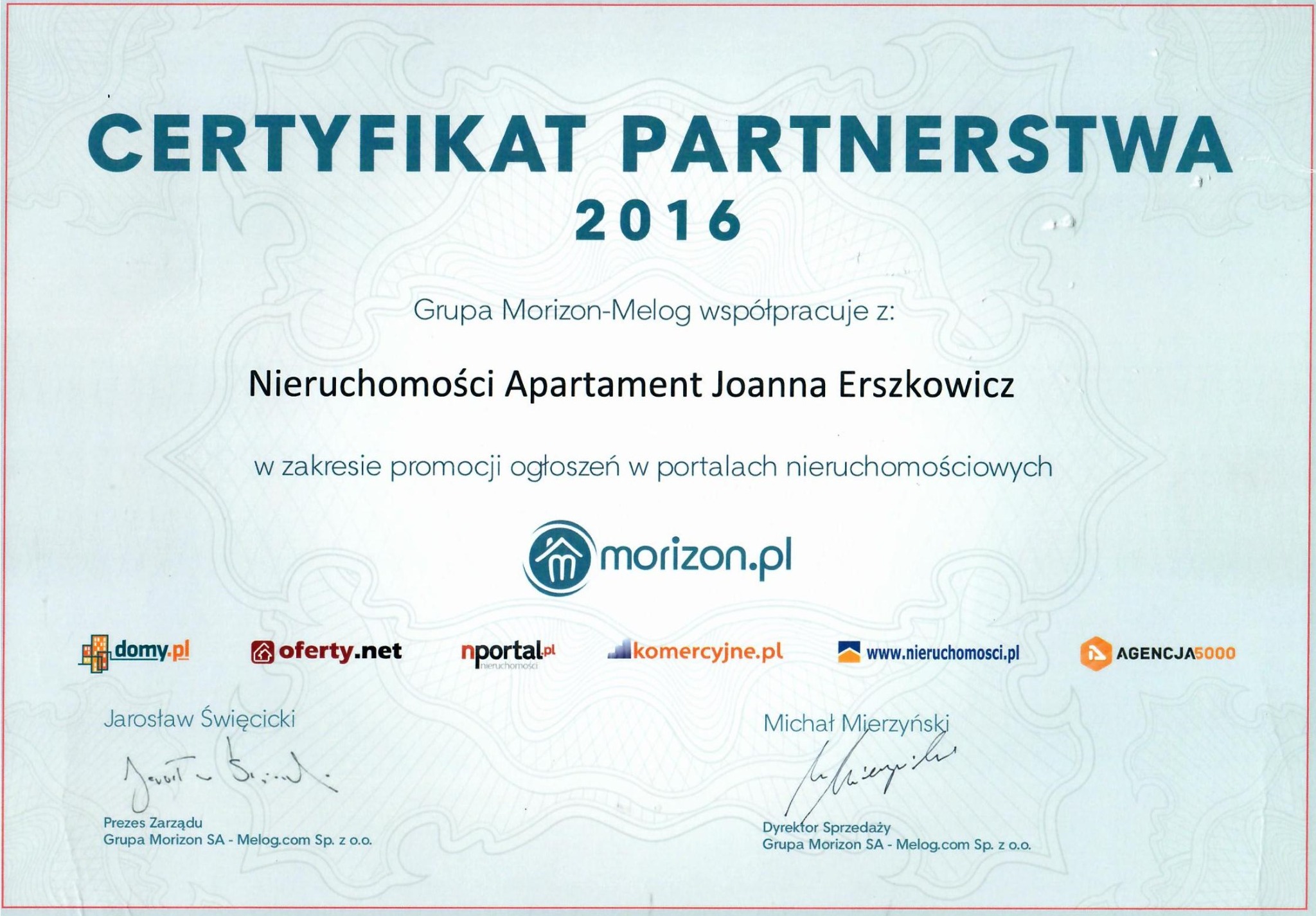 Certyfikat Partnerstwa 2016, Grupa Morizon-Melog współpracuje z Nieruchomości Apartament Joanna Erszkowicz w zakresie promocji ogłoszeń w portalach nieruchomościowych. Widoczne logotypy portali...